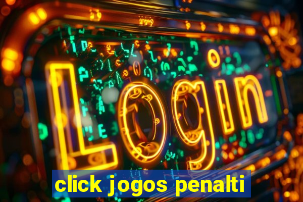 click jogos penalti